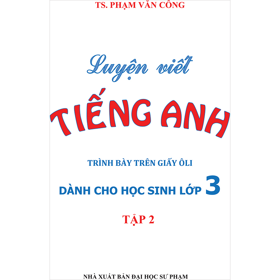 Luyện Viết Tiếng Anh Trình Bày Trên Giấy Ô Li Dành Cho Học Sinh Lớp 3 Tập 2