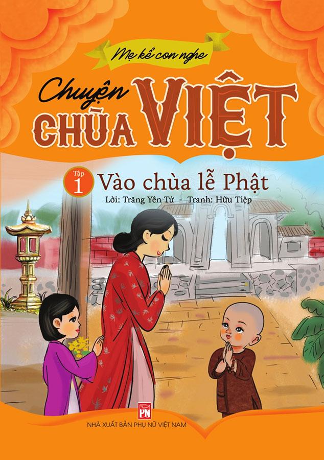 Mẹ Kể Con Nghe - Chuyện Chùa Việt - Tập 1: Vào Chùa Lễ Phật