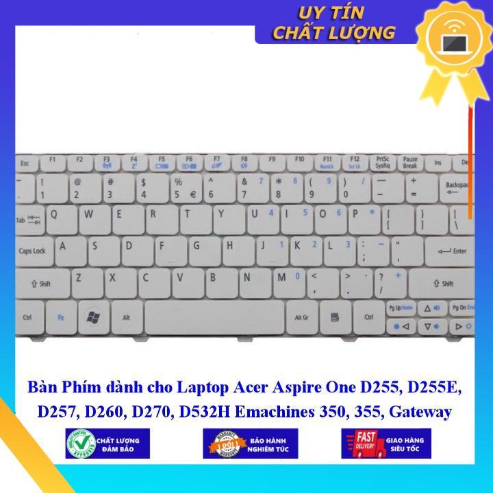Bàn Phím dùng cho Laptop Acer Aspire One D255 D255E D257 D260 D270 D532H Emachines 350 355 Gateway LT21 LT32 LT22 - Hàng Nhập Khẩu New Seal