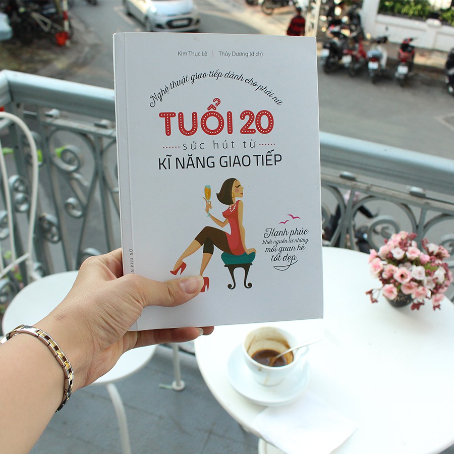Sách- Tuổi 20 Sức Hút Từ Kỹ Năng Giao Tiếp - Nghệ Thuật Giao Tiếp Dành Cho Phái Nữ