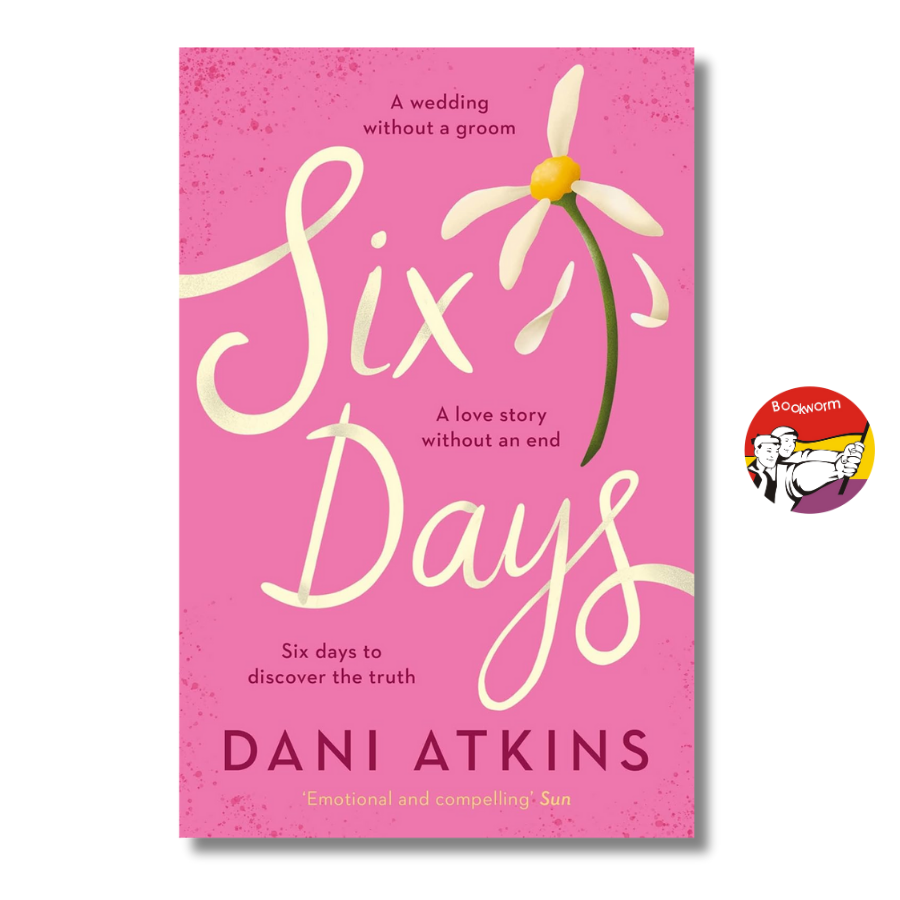 Sách - Six Days by Dani Atkins | Romance / Contemporary Fiction / Ngoại văn Nhập khẩu