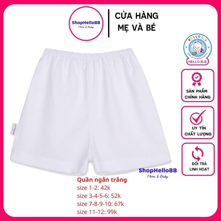 Đủ size 1-12 bé 6-35kg QUẦN NGẮN TRẮNG bé trai/bé gái Hello B&amp;B | Hellobb - Kiddy and Mommy