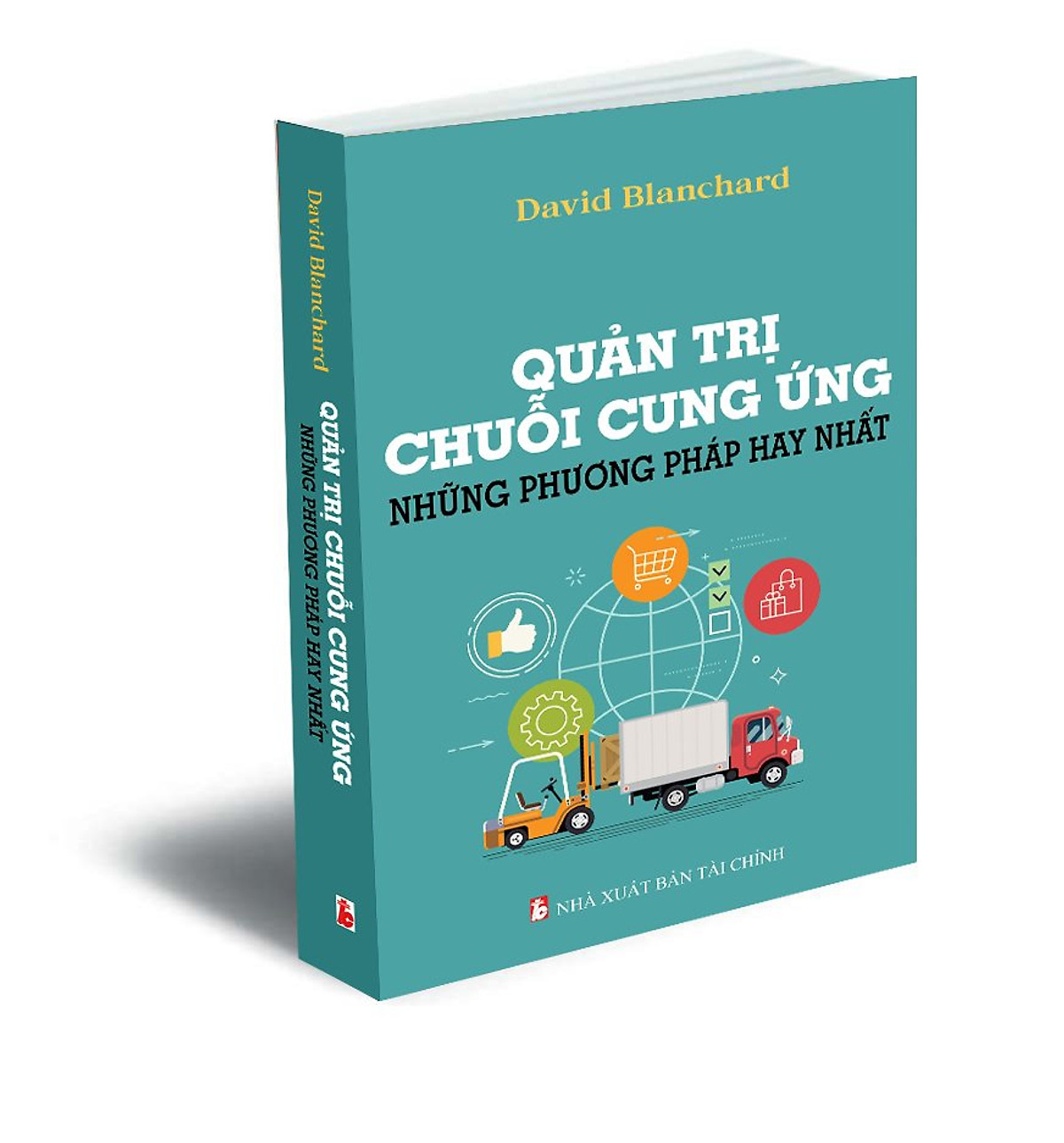 Quản Trị Chuỗi Cung Ứng Những Phương Pháp Hay Nhất - David Blanchard