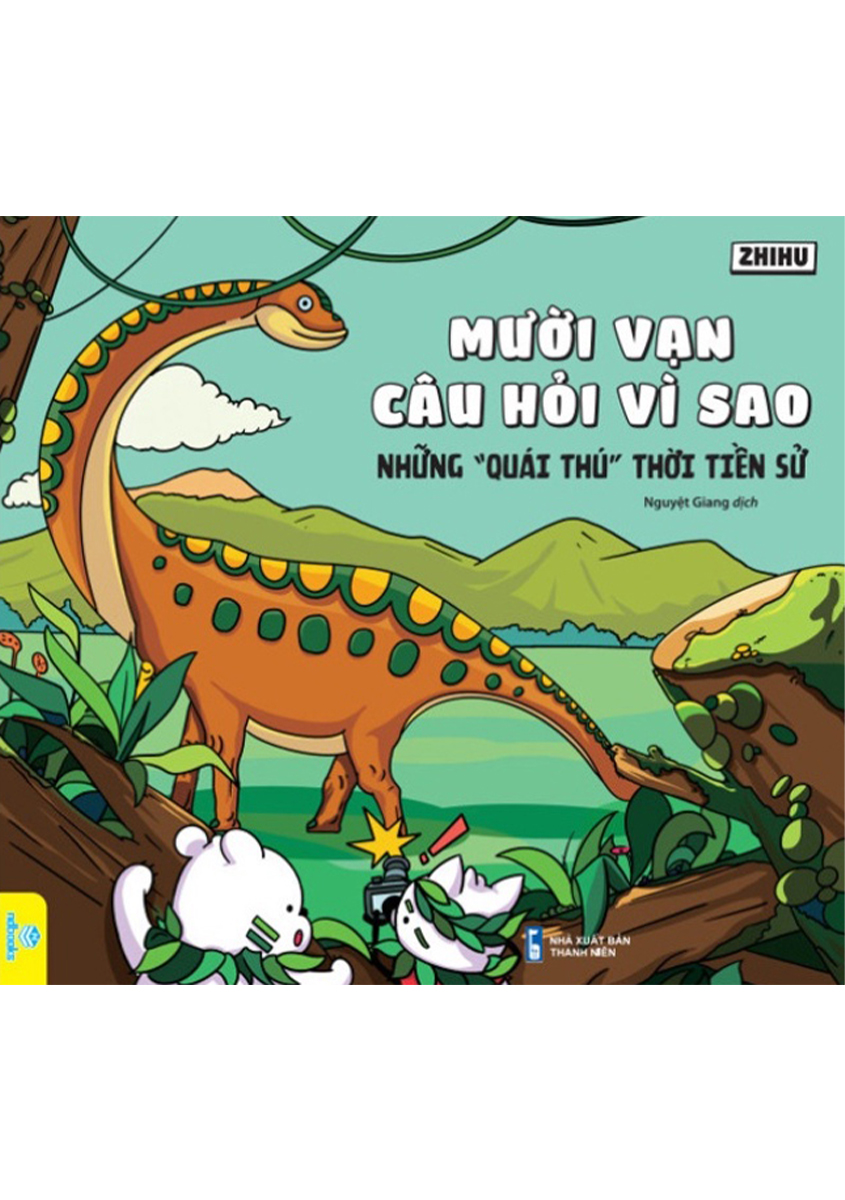 Mười Vạn Câu Hỏi Vì Sao - Những "Quái Thú" Thời Tiền Sử