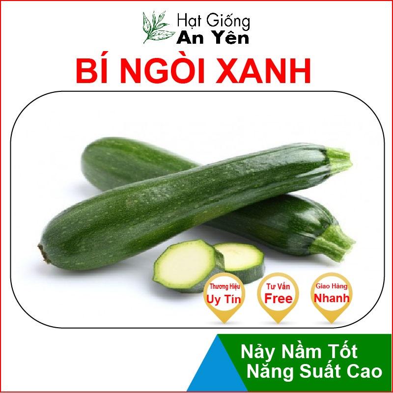 Hạt giống Bí Ngòi Xanh thu hoạch sớm, dễ trồng, nảy mầm cao, sinh trưởng khoẻ