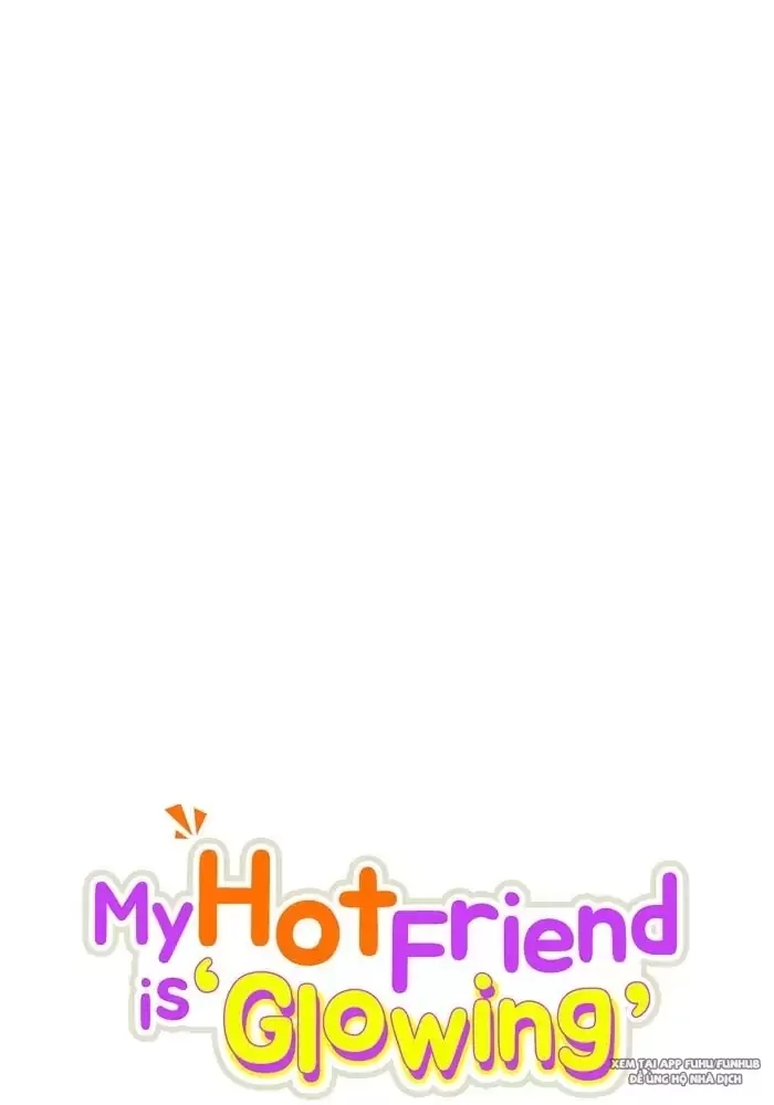 anh bạn của tôi đang phát sáng kìa ! chapter 43 12