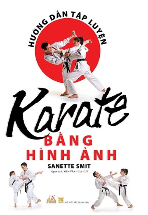 Hướng Dẫn Tập Luyện Karate Bằng Hình Ảnh - Sanette Smit - Vanlangbooks