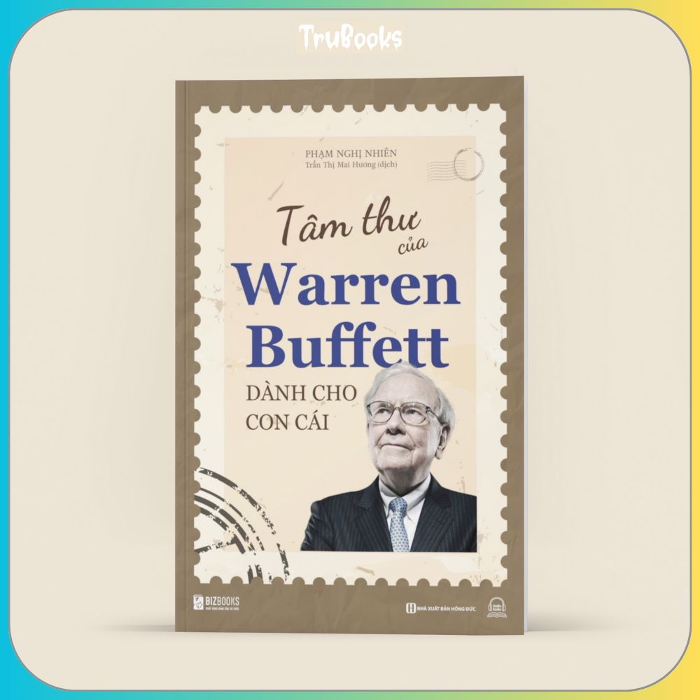Sách Tâm Thư Của Warren Buffett Dành Cho Con Cái - Trở Thành Cá Thể Độc Nhất Vô Nhị