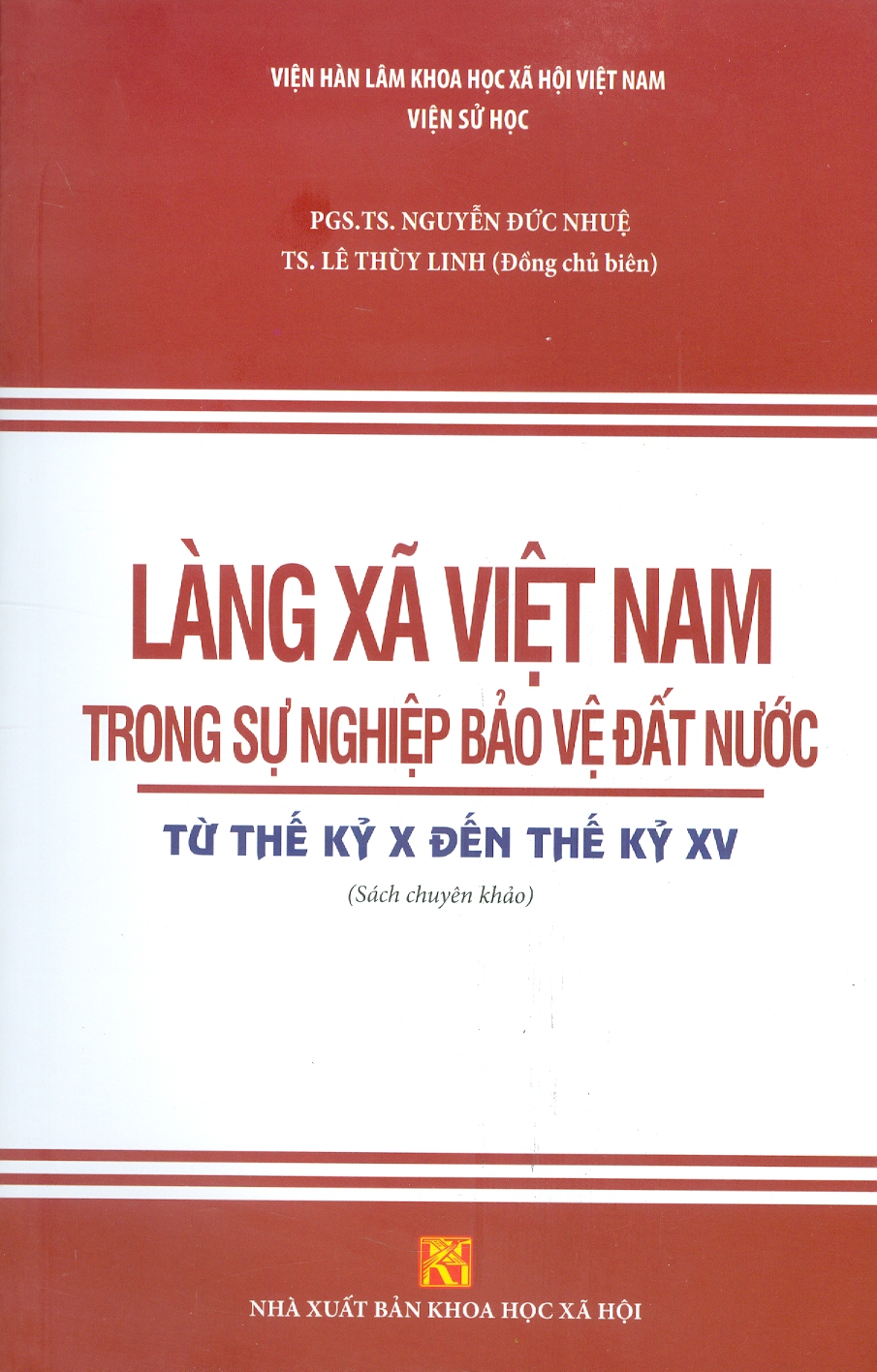Làng Xã Việt Nam Trong Sự Nghiệp Bảo Vệ Đất Nước Từ Thế Kỷ X Đến Thế Kỷ XV (Sách Chuyên Khảo)