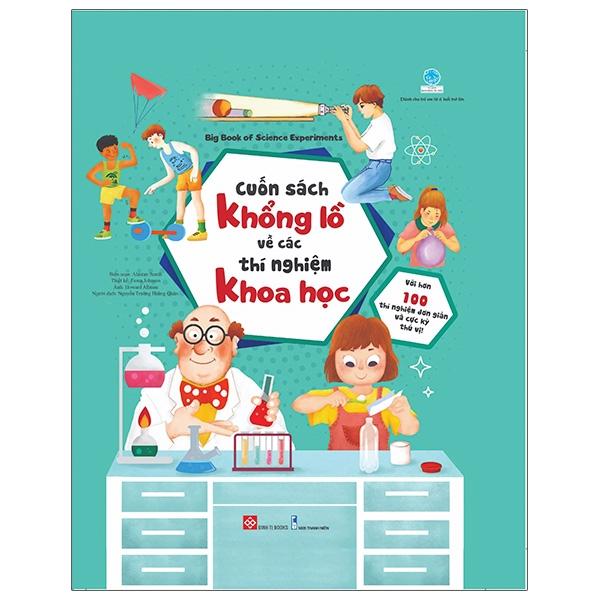 Cuốn Sách Khổng Lồ Về Các Thí Nghiệm Khoa Học - Big Book Of Science Experiments