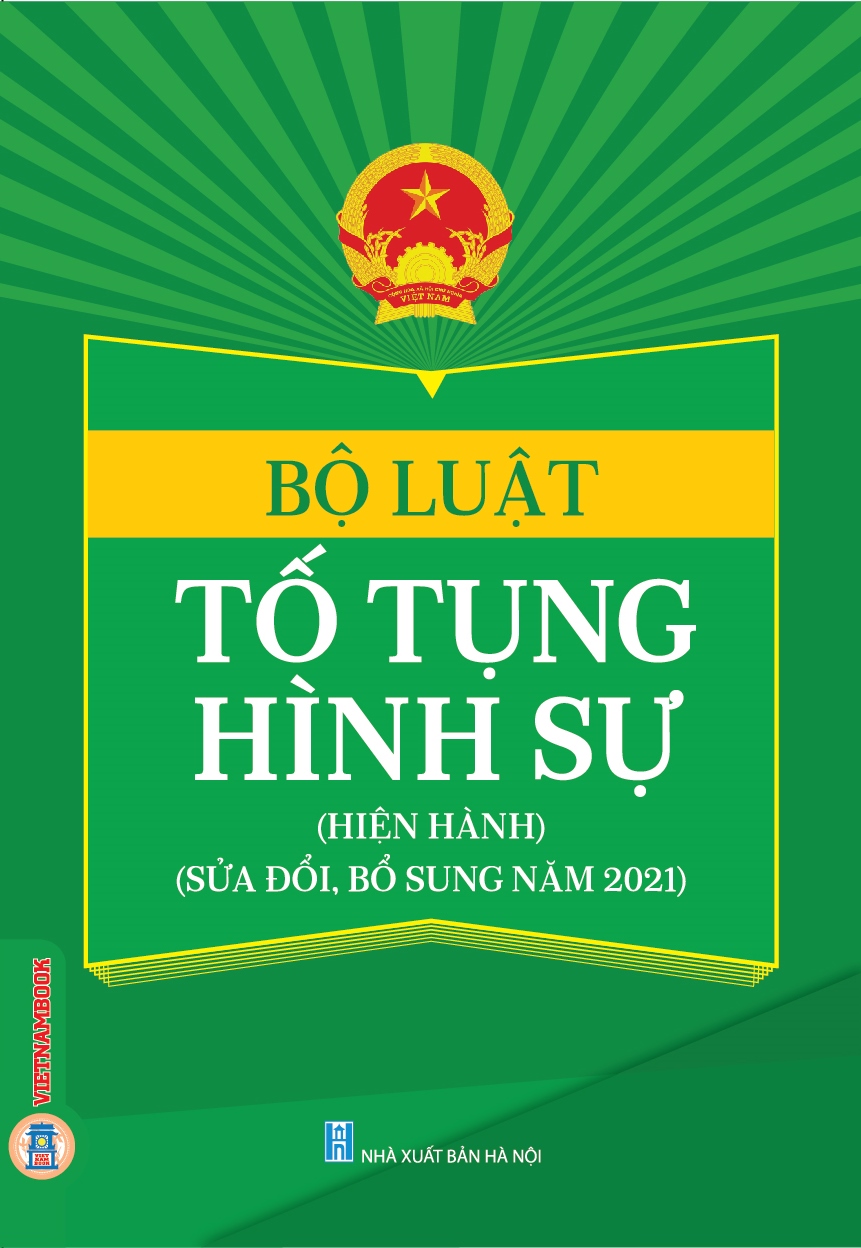 Bộ Luật Tố Tụng Hình Sự (Hiện Hành) (Sửa Đổi, Bổ Sung Năm 2021) (In trên giấy paper book; Mục lục trình bày chi tiết dễ dàng tra cứu)