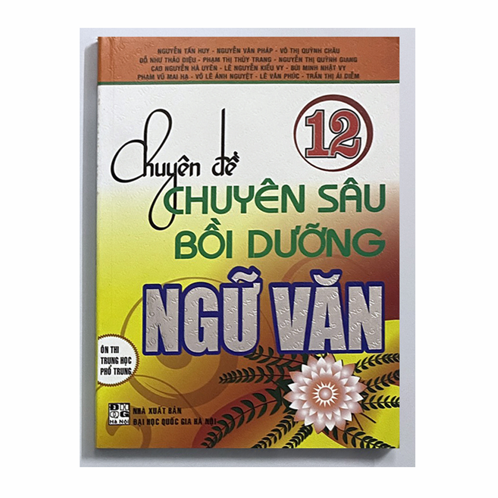 Sách Chuyên đề chuyên sâu bồi dưỡng Ngữ văn 12 - Ôn thi THPT