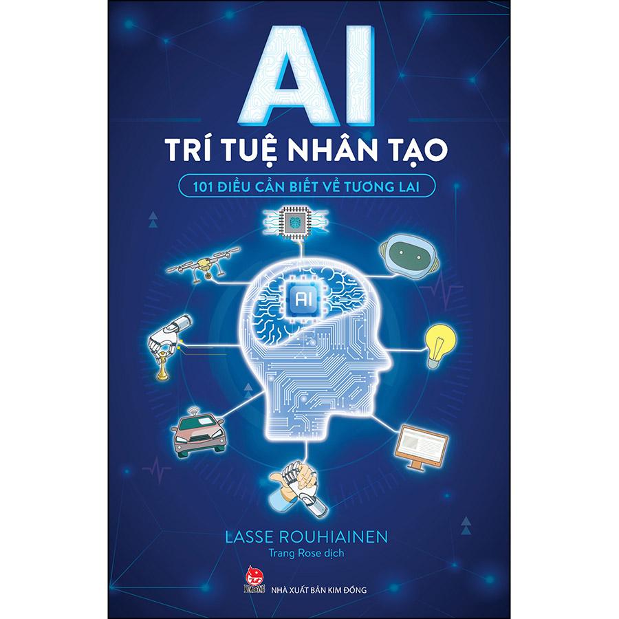 AI - Trí Tuệ Nhân Tạo - 101 Điều Cần Biết Về Tương Lai