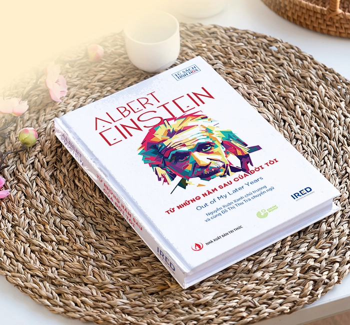 Sách - Từ những năm sau của đời tôi (Out of My Later Years) - Albert Einstein - IRED Books