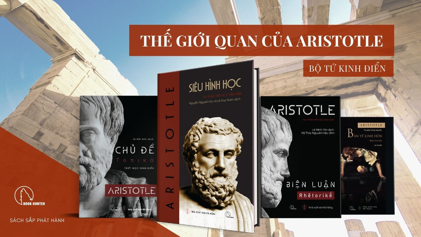 (Bộ 4 cuốn Thế giới quan của Aristotle) - SIÊU HÌNH HỌC, BÀN VỀ LINH HỒN, BIỆN LUẬN, CHỦ ĐỀ - Lyceum – Nxb Đà Nẵng