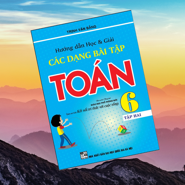 Sách - Hướng dẫn học và giải các dạng bài tập Toán 6 tập 2