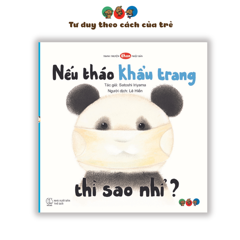 Sách Ehon Làm quen với sách cho bé 0 2 tuổi - Nếu tháo khẩu trang thì sao nhỉ? (Tranh truyện ehon Nhật Bản cho bé)