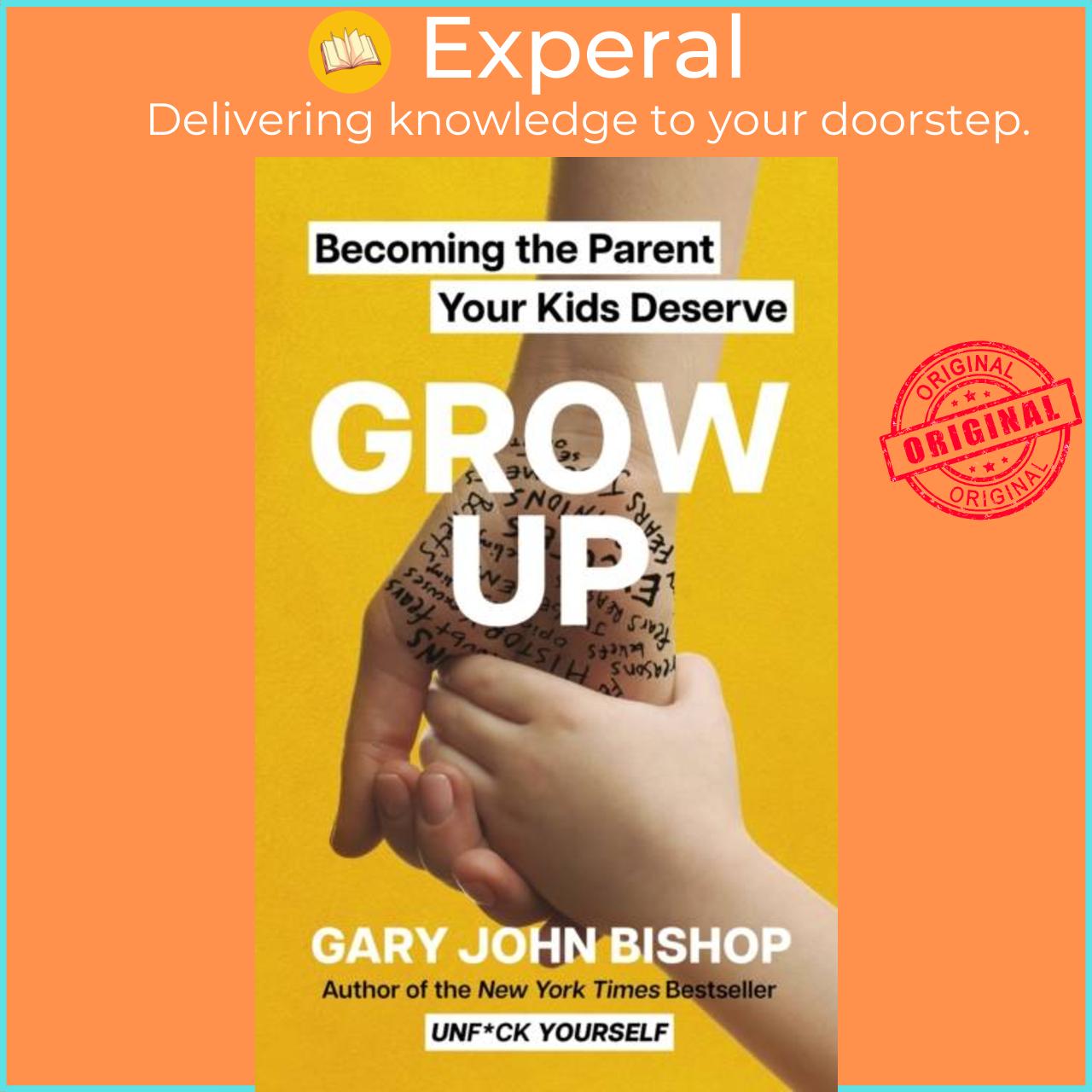 Hình ảnh Sách - GROW UP - Becoming the Parent Your Kids Deserve by Gary John Bishop (UK edition, paperback)