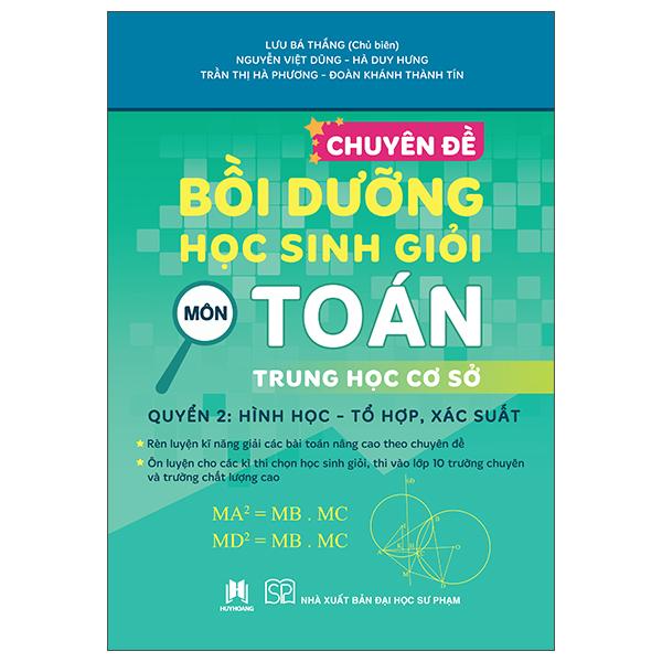 Sách - Chuyên Đề Bồi Dưỡng Học Sinh Giỏi Môn Toán Trung Học Cơ Sở - Quyển 2 - Hình Học-Tổ Hợp, Xác Suất