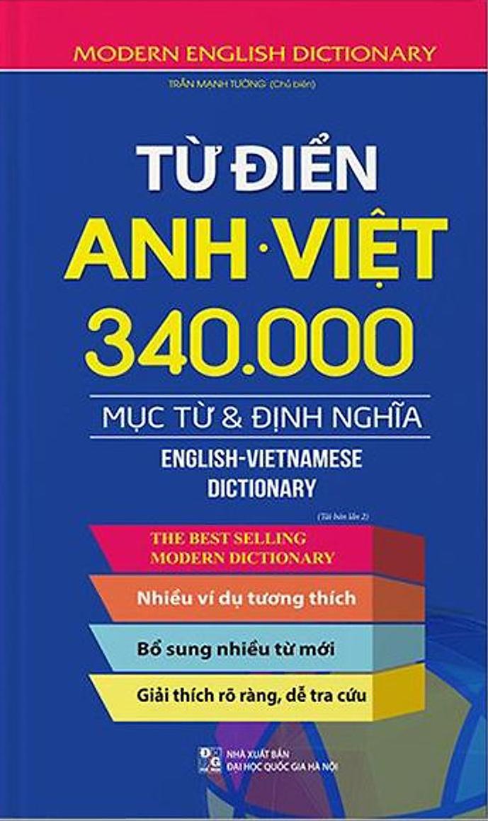 Từ Điển Anh - Việt 340.000 Mục Từ Và Định Nghĩa (Tái Bản 2022) (Bìa Cứng)