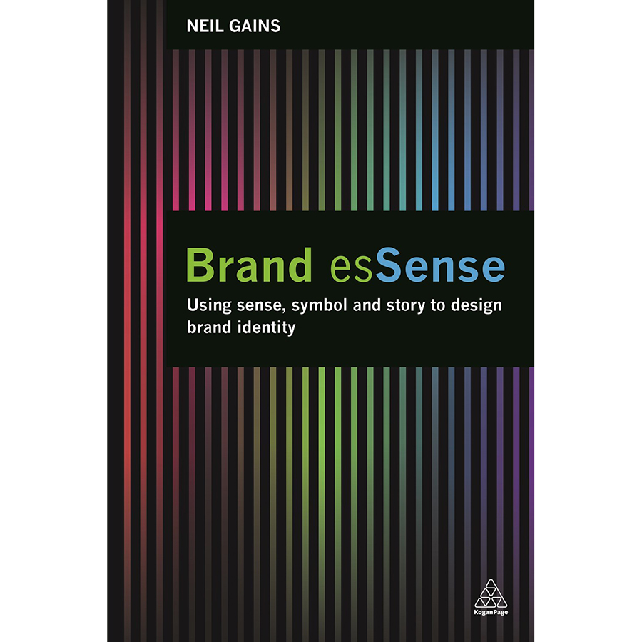 Brand esSense : Using Sense, Symbol and Story to Design Brand Identity