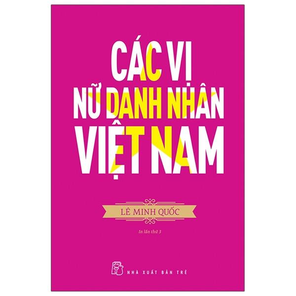 Các Vị Nữ Danh Nhân Việt Nam (Tái Bản 2020)