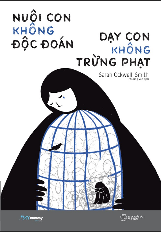 Nuôi Con Không Độc Đoán - Dạy Con Không Trừng Phạt