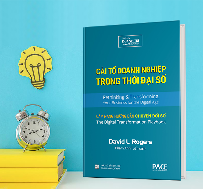 Cải Tổ Doanh Nghiệp Trong Thời Đại Số (Digital Transformation Play Book) - David L. Rogers - PACE Books