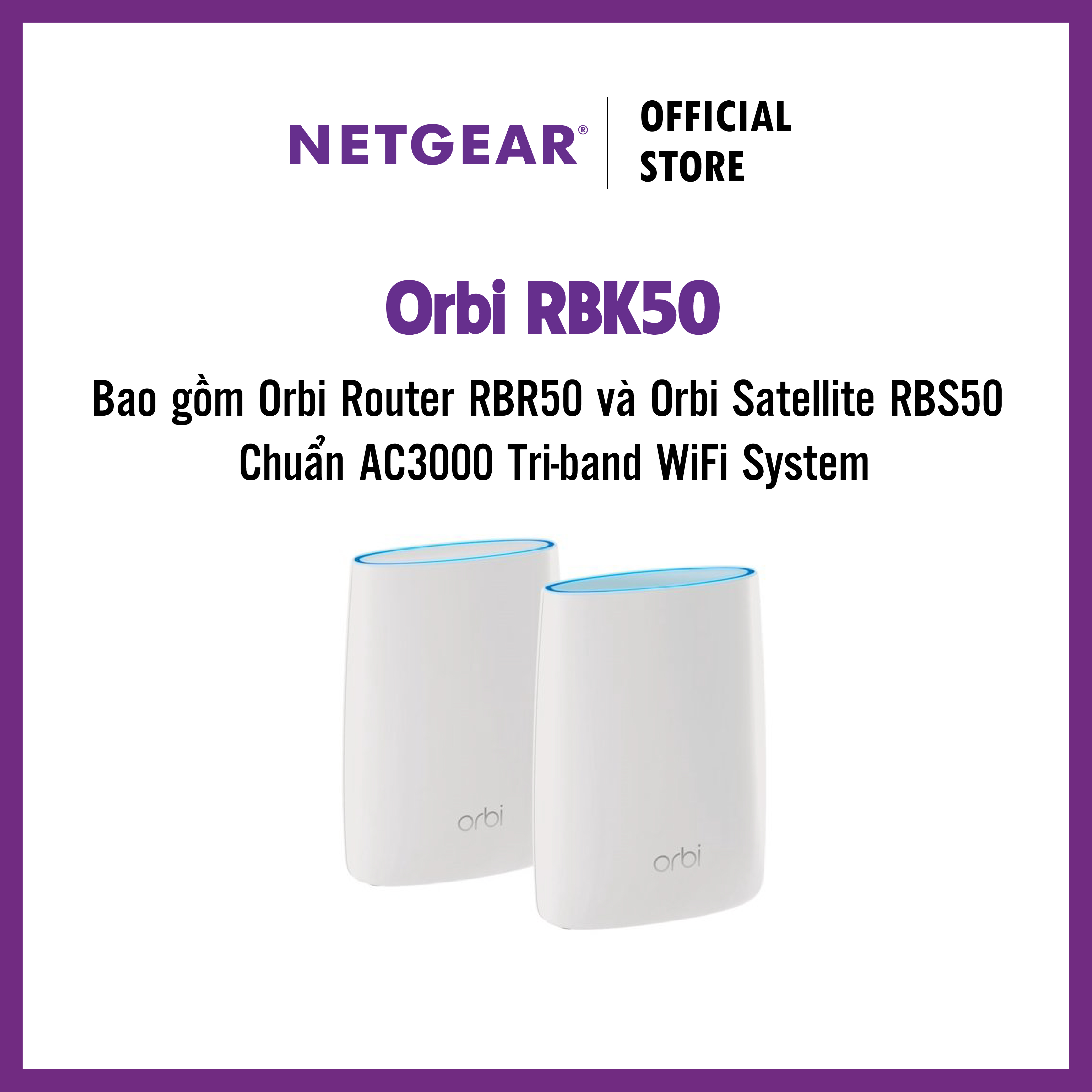 Bộ Thiết Bị Phát Sóng Wifi Router NETGEAR Orbi RBK50 (Bao gồm Orbi Router RBR50 và Orbi Satellite RBS50) Chuẩn AC3000 Tri-band WiFi System - Hàng Chính Hãng