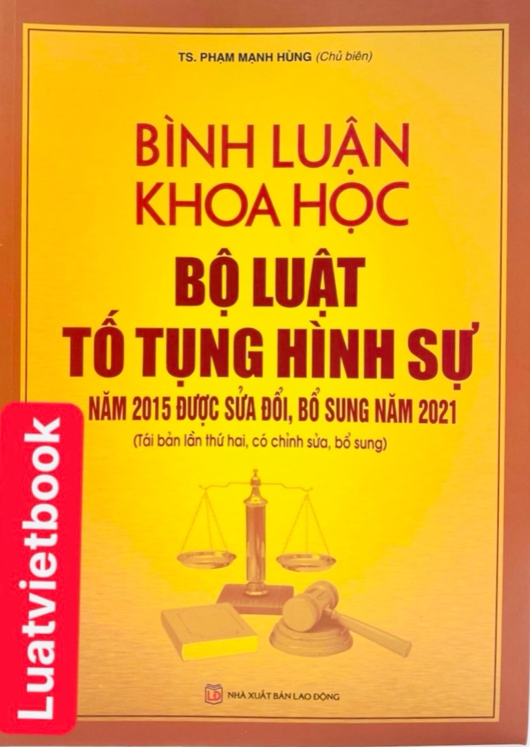 Bình Luận Khoa Học Bộ Luật Tố Tụng Hình Sự Năm 2015 Được Sửa Đổi, Bổ Sung Năm 2021