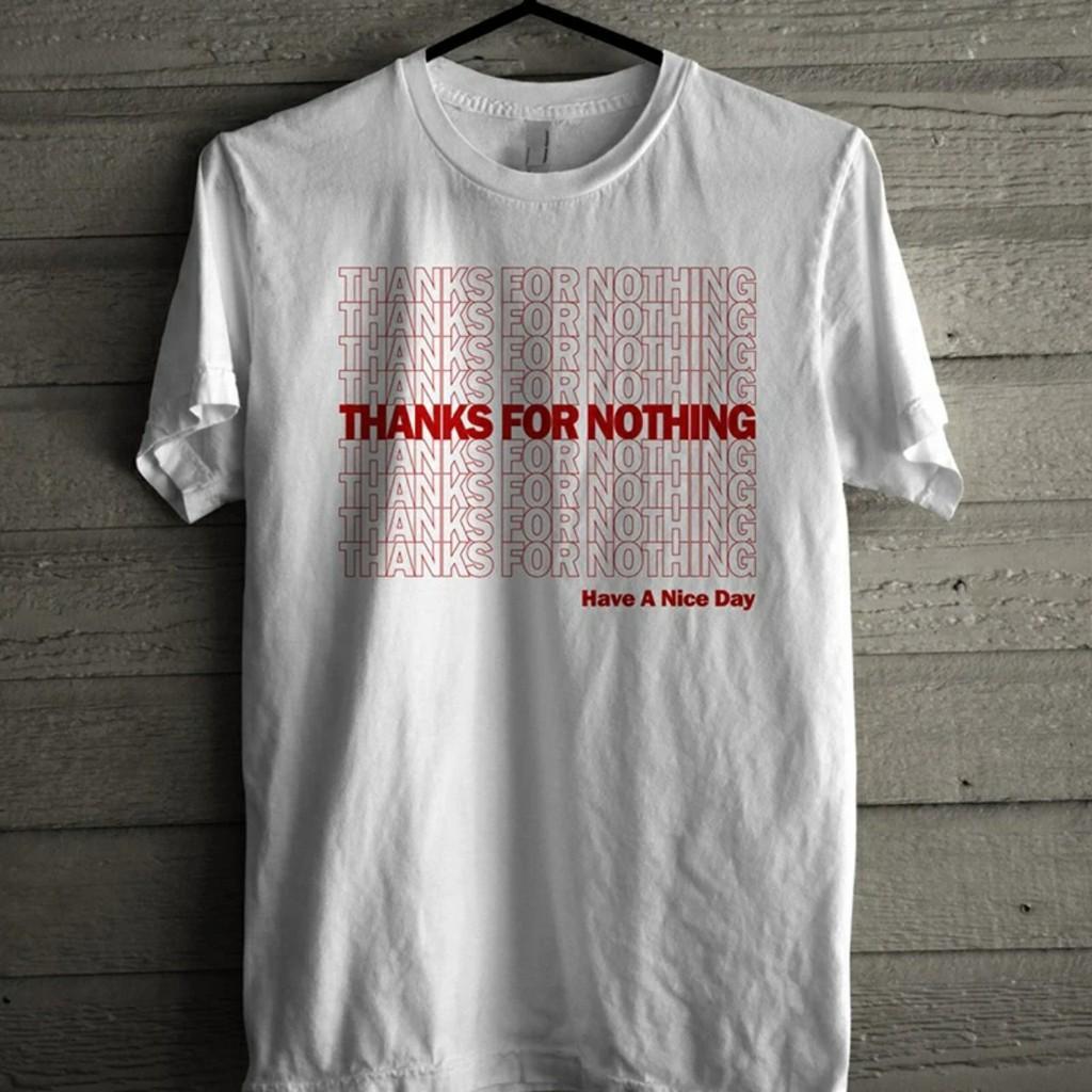Áo thun oversize nam nữ in decal lụa Thank for Nothing chất liệu vải tốt cotton M L XL màu trắng Trumunisex