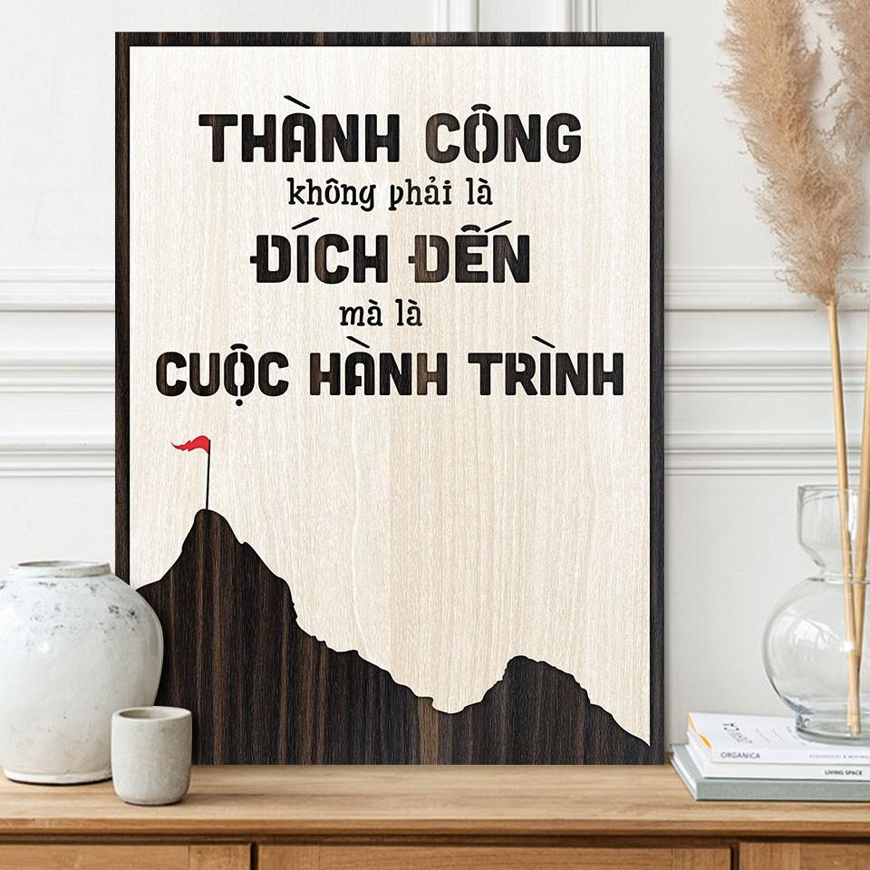 Tranh tạo động lực gỗ TBIG068 - Thành công không phải là đích đến mà là cuộc hành trình.