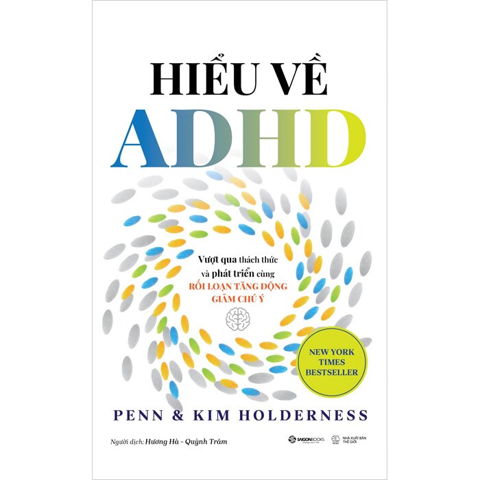 Hiểu Về ADHD - Vượt Qua Thách Thức Và Phát Triển Cùng Rối Loạn Tăng Động Giảm Chú Ý