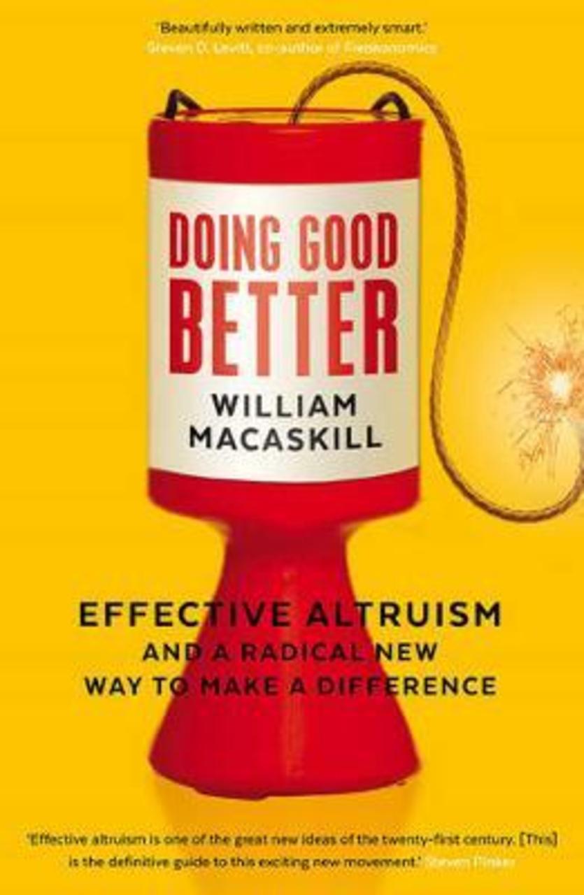 Sách - Doing Good Better : Effective Altruism and a Radical New Way to M by Dr William MacAskill
