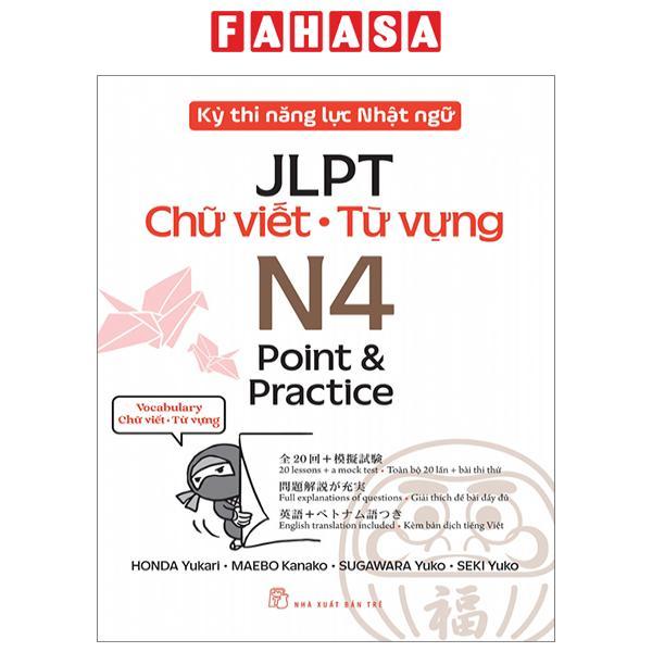 Sách - Kỳ Thi Năng Lực Nhật Ngữ JLPT - N4 Point & Practice - Chữ Viết-Từ Vựng