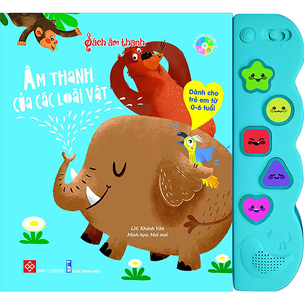 Sách Âm Thanh Đinh Tị - Dành Cho Trẻ Từ 0 - 6 Tuổi Nhiều Chủ Đề - Âm Thanh Của Các Loài Vật