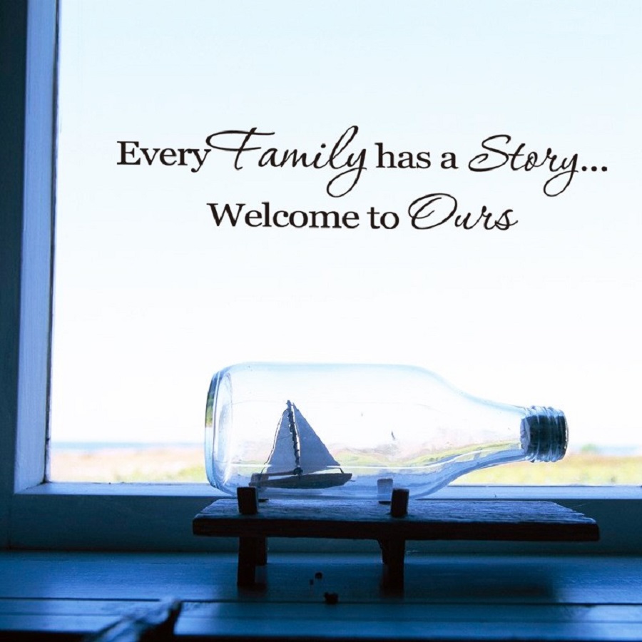 Decal dán tường chữ ý nghĩa EVERY FAMILY HAS A STORY WELCOME TO OURS