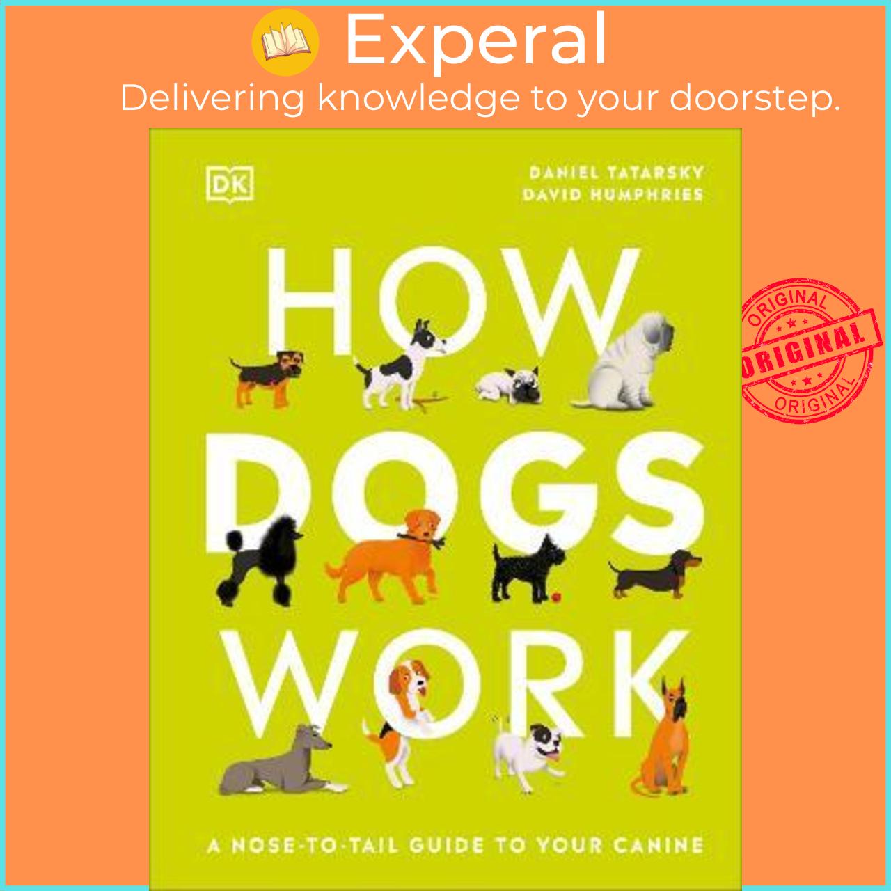 Sách - How Dogs Work : A Head-to-Tail Guide to Your Canine by Daniel Tatarsky