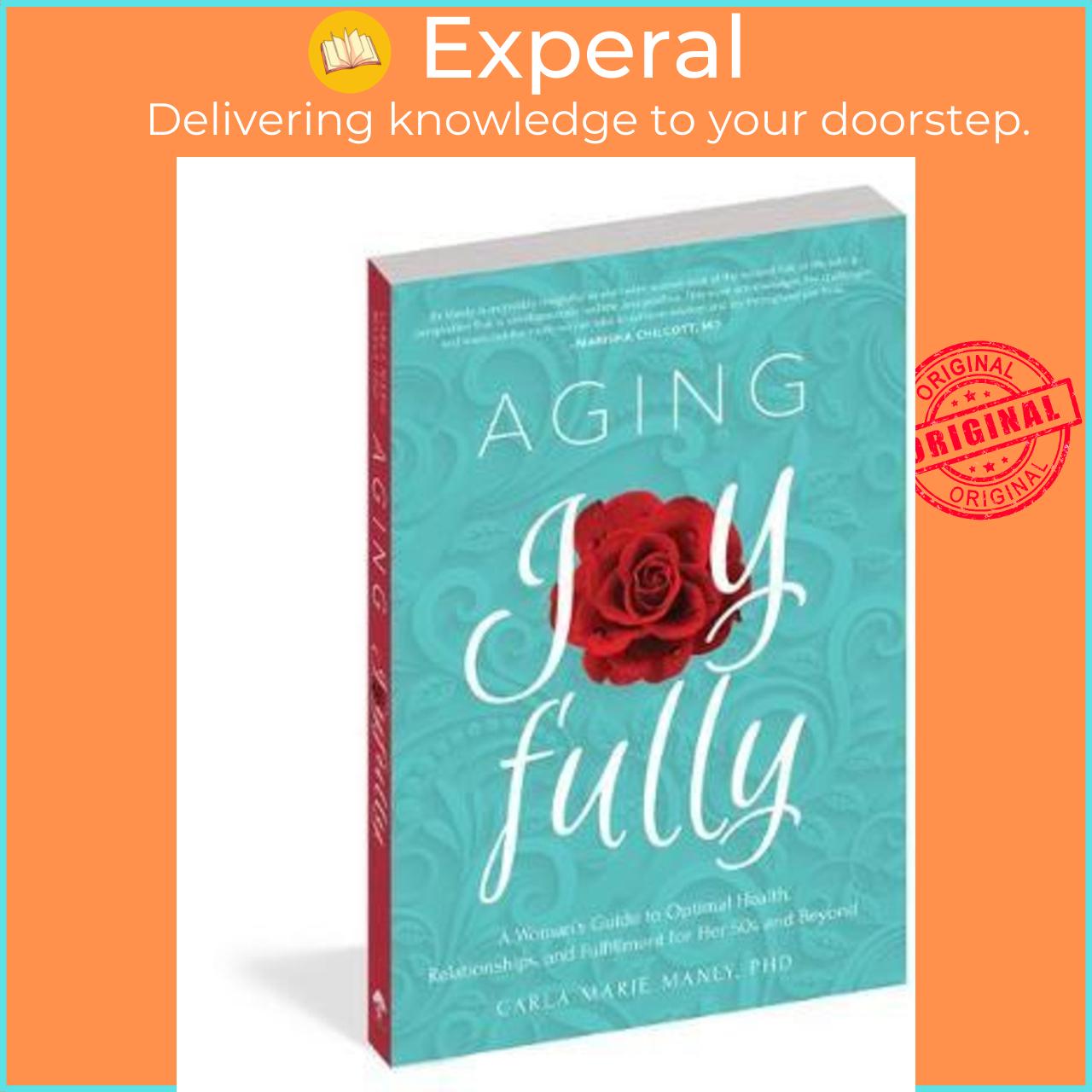 Sách - Aging Joyfully : A Woman's Guide to Optimal He by Dr. Carla Marie Manly Carla Marie Manly (US edition, paperback)