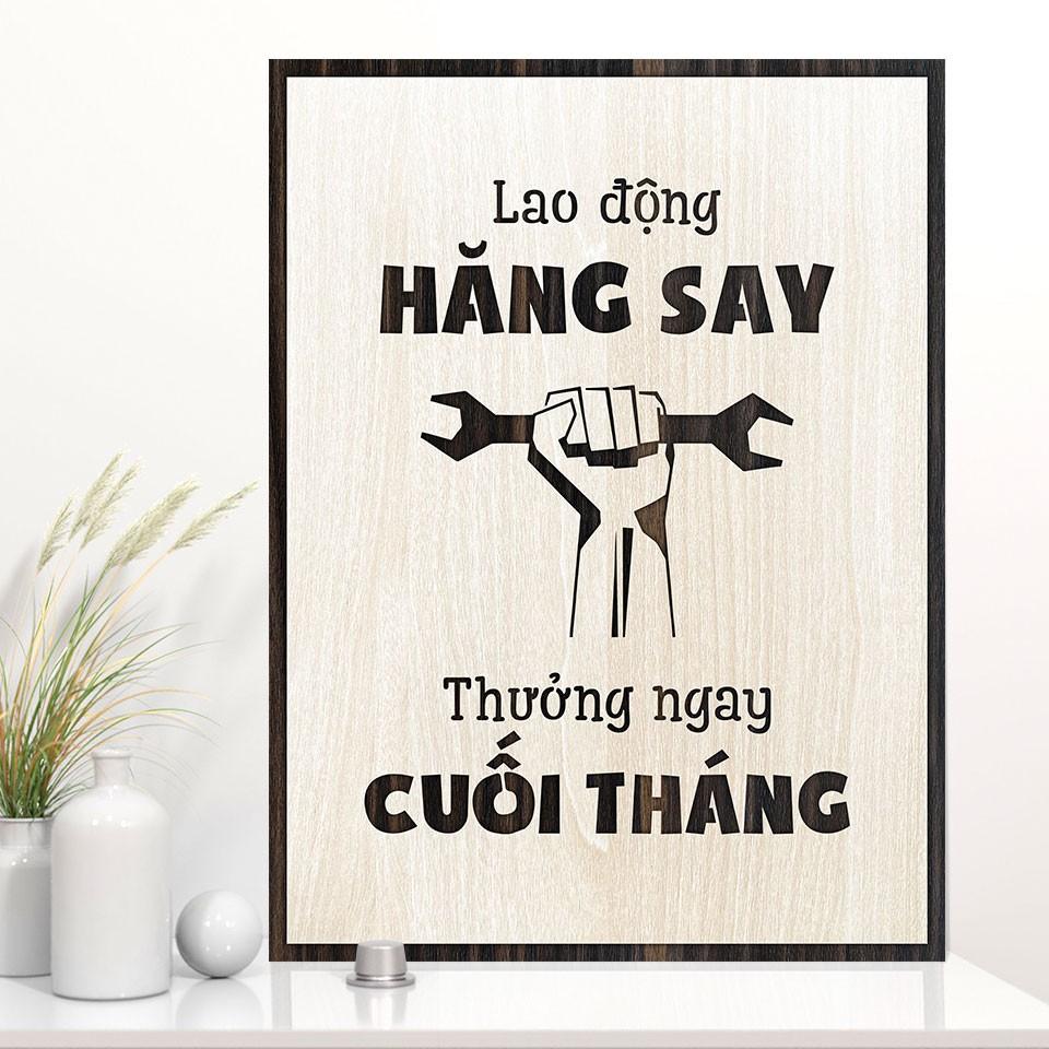 Tranh gỗ tạo động lực TBIG025 - &quot;Lao động hăng say thưởng ngay cuối tháng​