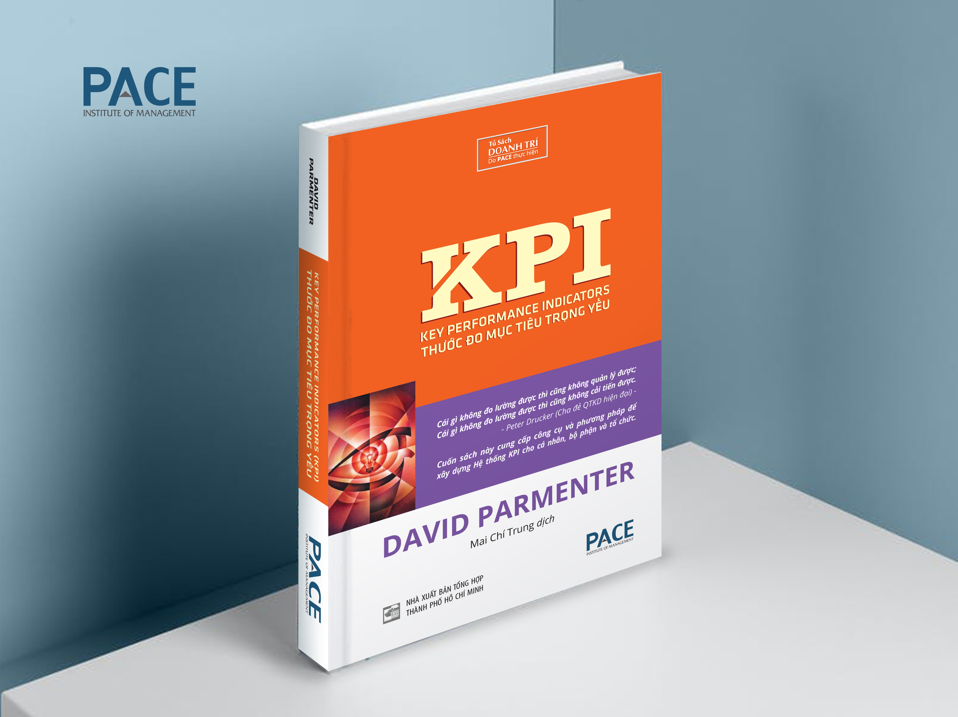 THƯỚC ĐO MỤC TIÊU TRỌNG YẾU (Key Performance Indicators - KPI) - David Parmenter - Mai Chí Trung dịch - Tái bản - (bìa cứng)