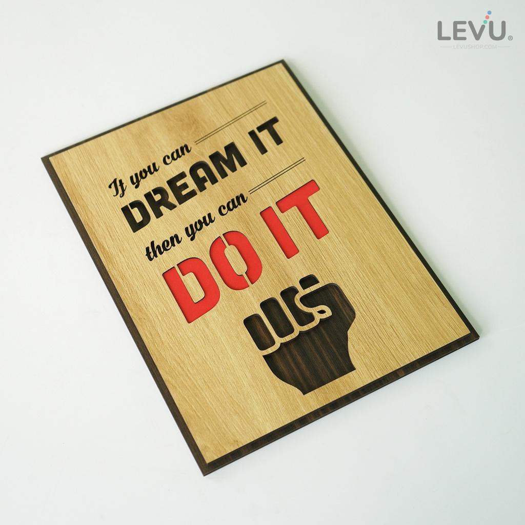 Tranh gỗ khắc chữ tiếng Anh LEVU EN07 “If you can dream it then you can do it”