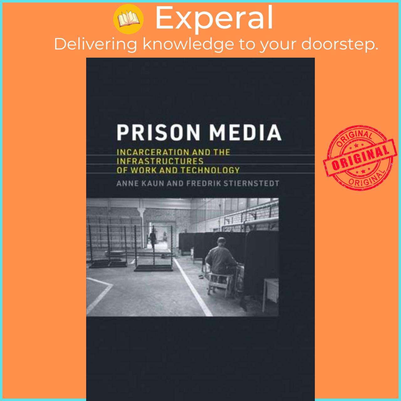 Sách - Prison Media - Incarceration and the Infrastructures of Work and T by Fredrik Stiernstedt (UK edition, paperback)