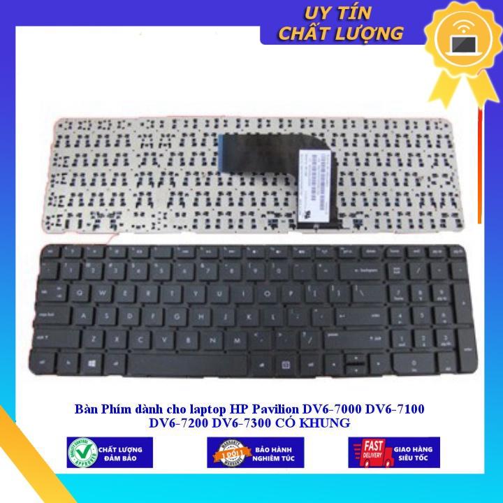Bàn Phím dùng cho laptop HP Pavilion DV6-7000 DV6-7100 DV6-7200 DV6-7300 CÓ KHUNG  - Hàng Nhập Khẩu New Seal