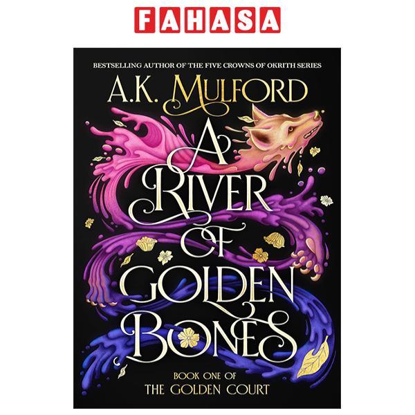 Sách ngoại văn: A River Of Golden Bones - Book One Of The Golden Court