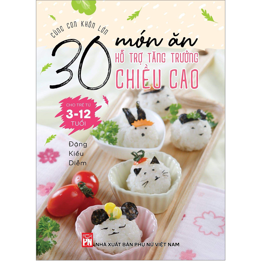 Cùng Con Khôn Lớn - 30 Món Ăn Hỗ Trợ Tăng Trưởng Chiều Cao Cho Trẻ Từ 3- 12 Tuổi