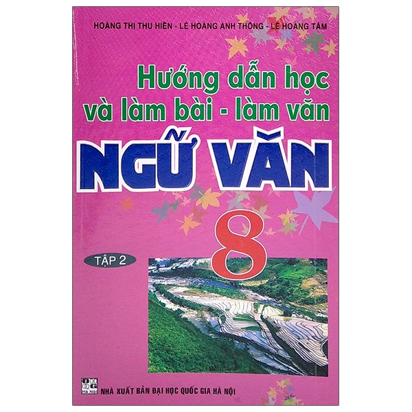 Hướng Dẫn Học &amp; Làm Bài - Làm Văn Ngữ Văn Lớp 8 - Tập 2