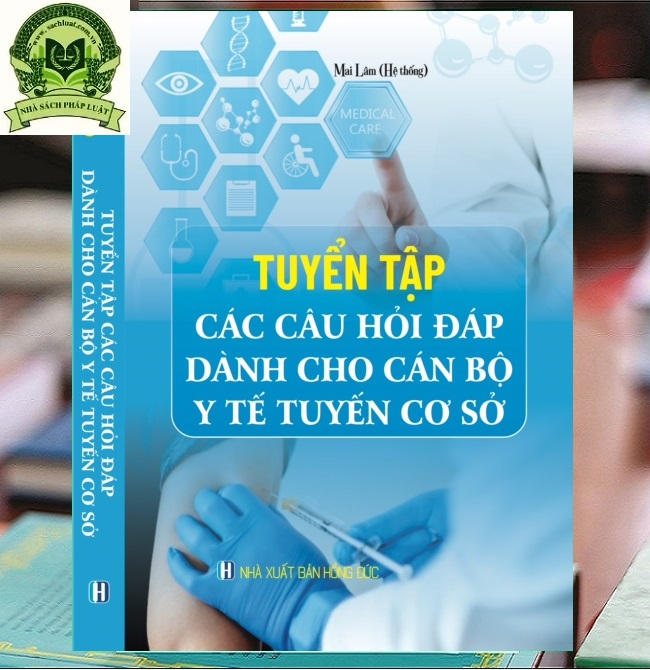 Tuyển Tập Các Câu Hỏi Đáp Dành Cho Cán Bộ Y Tế Tuyền Cơ Sở