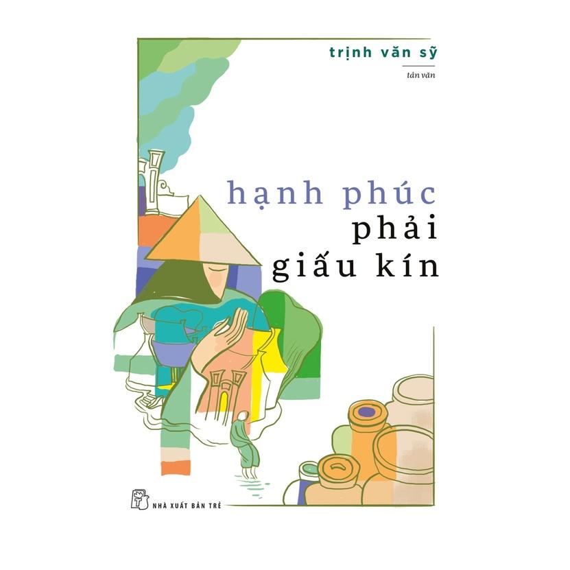 Sách - NXB Trẻ - Hạnh phúc phải giấu kín