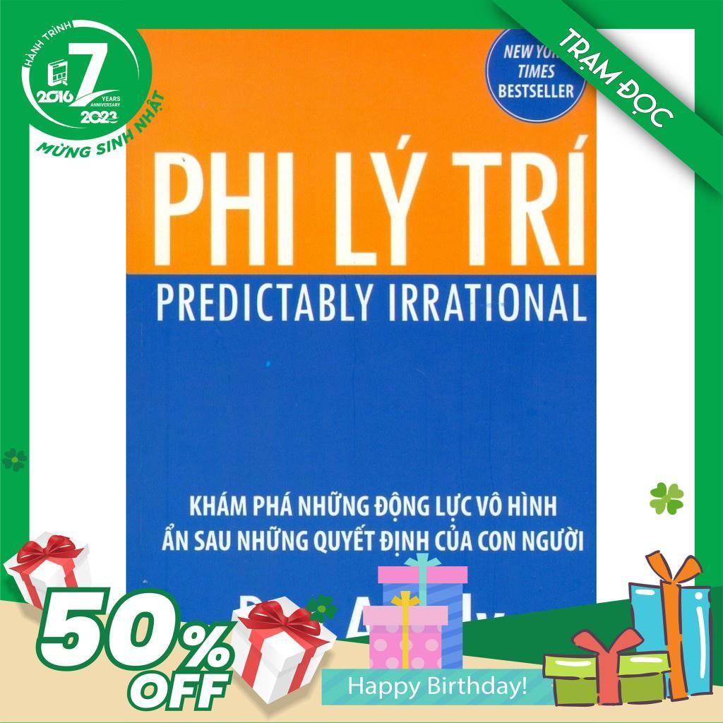 Trạm Đọc Official |  Phi Lý Trí : Khám Phá Những Động Lực Vô Hình Ẩn Sau Những Quyết Định Của Con Người